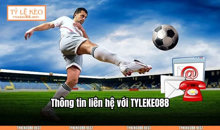 Thông tin liên hệ với TYLEKEO88.BEST